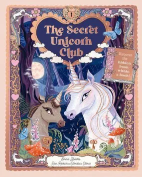 Emma Roberts: The Secret Unicorn Club, illustrated by Rae Ritchie and Tomislav Tomic